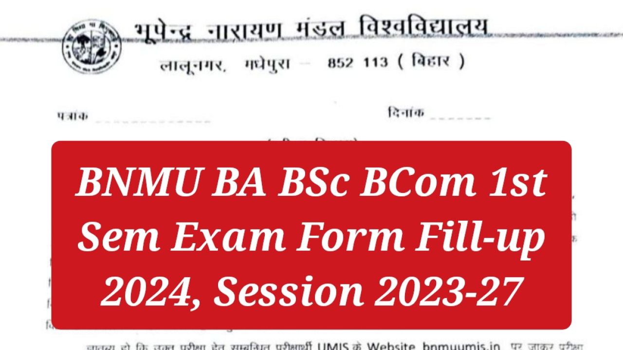 BNMU BA, BSc, 1st Sem Exam Form Fill up 2024, Session 202327